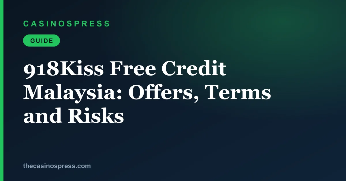 918Kiss Free Credit Malaysia: Offers, Terms and Risks