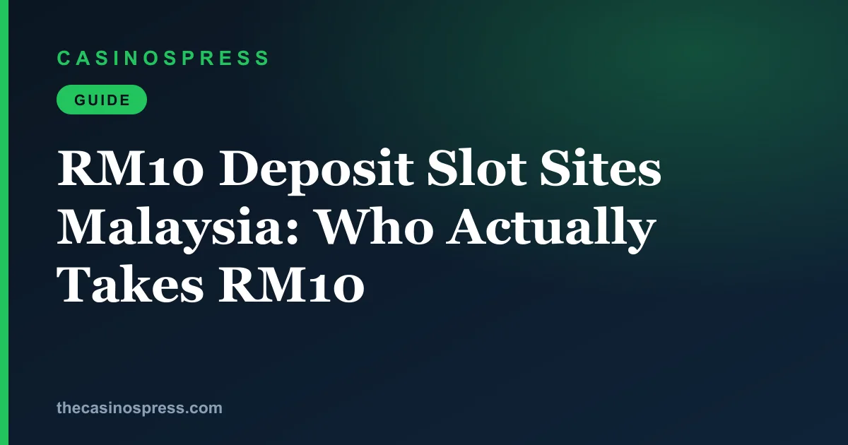 RM10 minimum deposit slot sites in Malaysia: who actually takes RM10