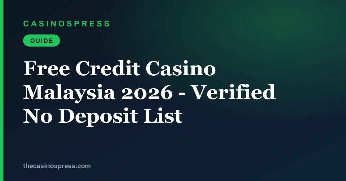 Free Credit Casino Malaysia 2026: Verified No Deposit List | Malaysia