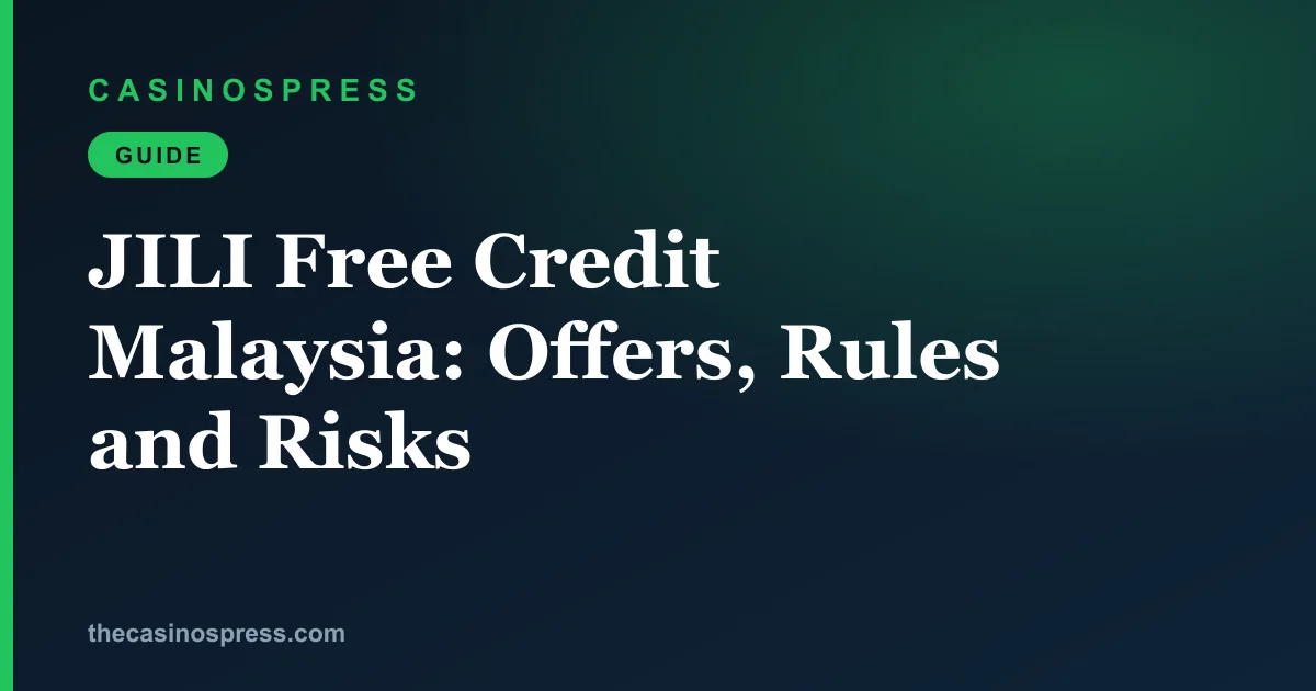 JILI free credit Malaysia: what is real and what is bait