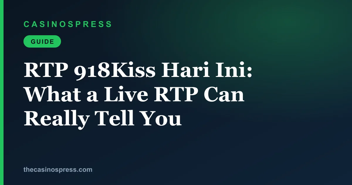 RTP 918Kiss hari ini: a daily percentage on an affiliate page versus the RTP line in a game’s own info screen
